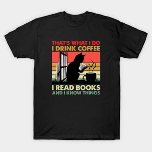 That's what I do I drink Coffee T-Shirt